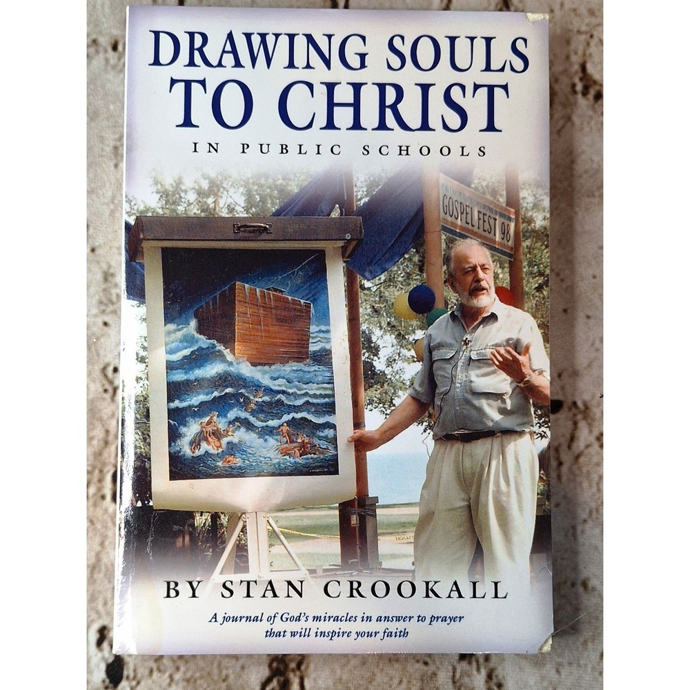 Drawing Souls to Christ in Public Schools Stan Crookall Journal of Gods miracles